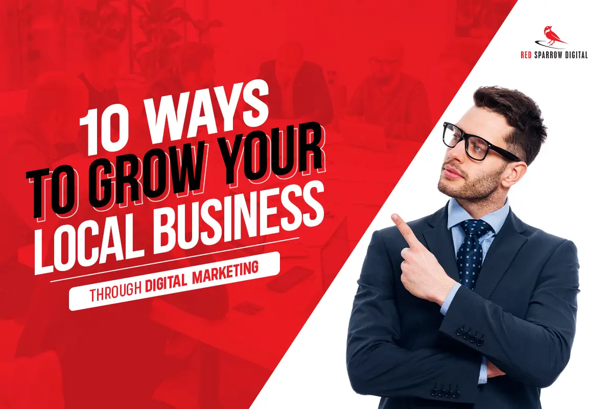 10 Ways to Grow Your Local Business Through Digital Marketing