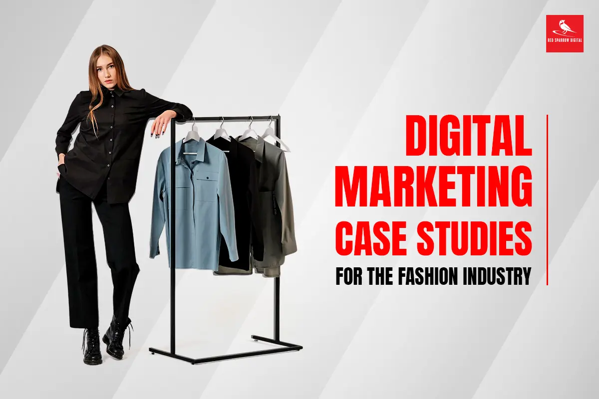 Digital Marketing Case Studies for the Fashion & Clothing Industry